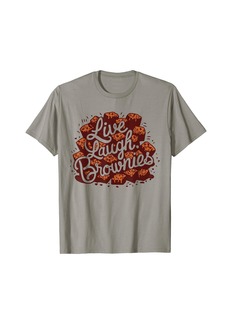Junk Food Live Laugh Brownies for Brownie Lovers Funny T-Shirt
