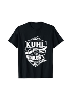 It is a KUHL Thing Gifts T-Shirt