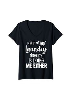Laundry by Shelli Segal Womens Laundry Funny Don't Worry Laundry Nobody Is Doing Me Either V-Neck T-Shirt