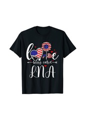 LNA 4th of July Love Being Called Licensed nursing assistant T-Shirt
