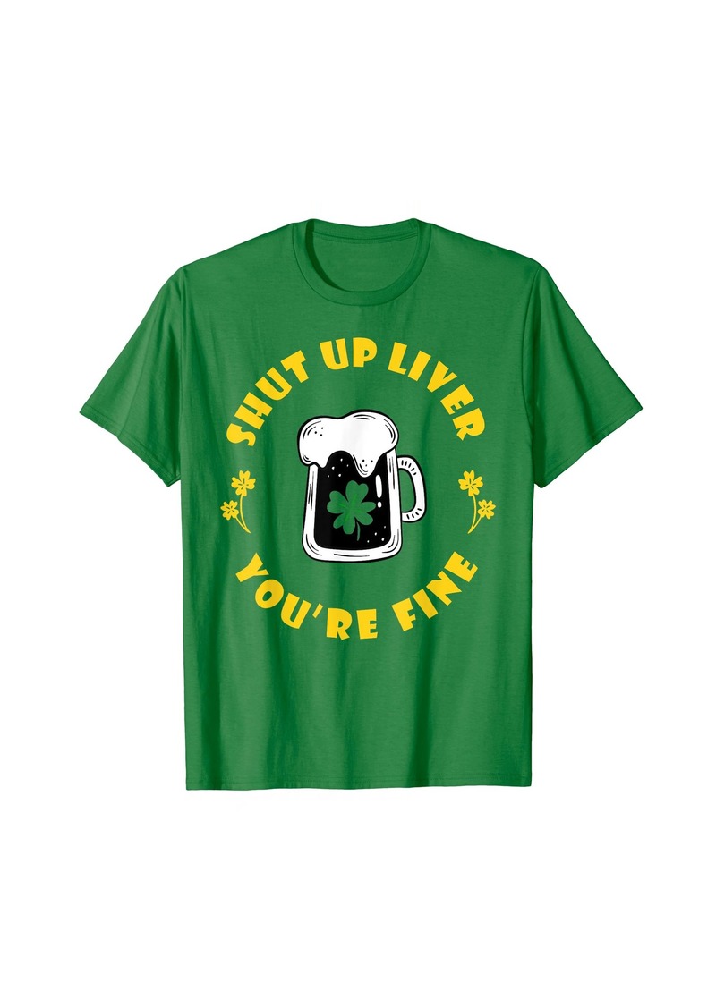 Lucky Brand Dark Beer Drinking Saint Patricks Shut Up Liver T-Shirt