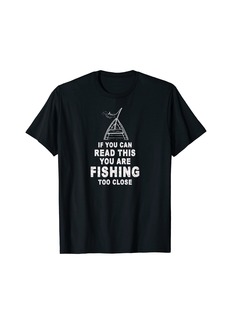 Lucky Brand If You Can Read This You're Fishing Too Close T-Shirt