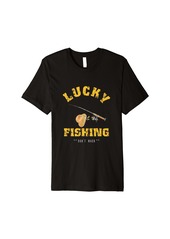 Lucky Brand Lucky Fishing T-Shirt Novelty Design Do not Wash Premium T-Shirt