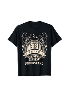 It is a MERRELL Thing You Wouldn't Understand Gifts T-Shirt