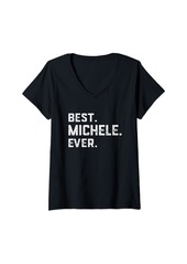 Womens Best Michele Ever Shirt Michele First Name V-Neck T-Shirt