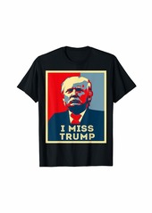 Miss Me Vintage Retro I Miss Donald Trump T-Shirt T-Shirt