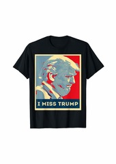 Miss Me Vintage Retro I Miss Trump T-Shirt T-Shirt