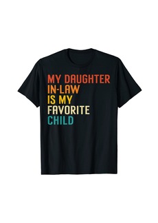 Mother Denim My Daughter In Law Is My Favorite Child Funny Family Humour T-Shirt