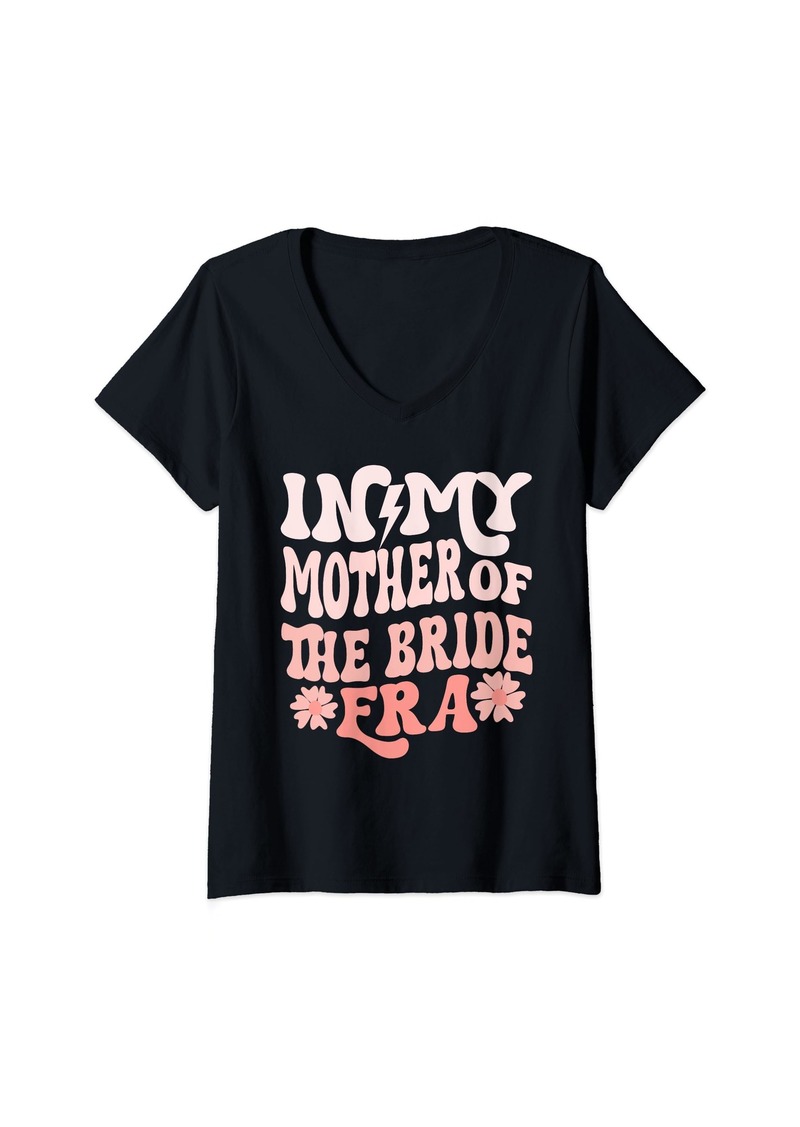 Mother Denim Womens In My Mother of The Bride Era mom of the bride V-Neck T-Shirt