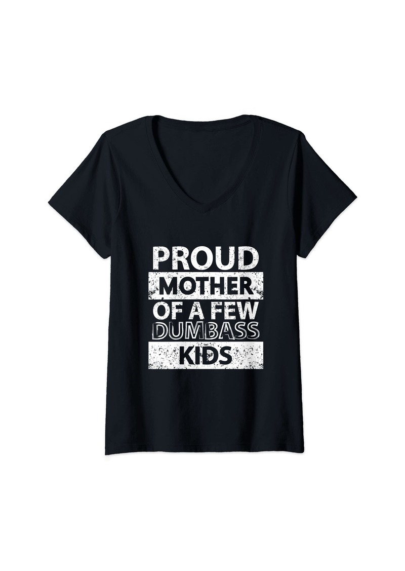 Mother Denim Womens Proud Mother Of A Few Dumb-ass Kids Stepmom Mother's Day V-Neck T-Shirt