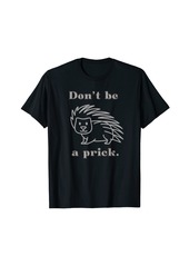 Nike Don't be a prick T-Shirt