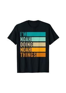 I'm Noah Doing Noah Things - Funny First Name T-Shirt
