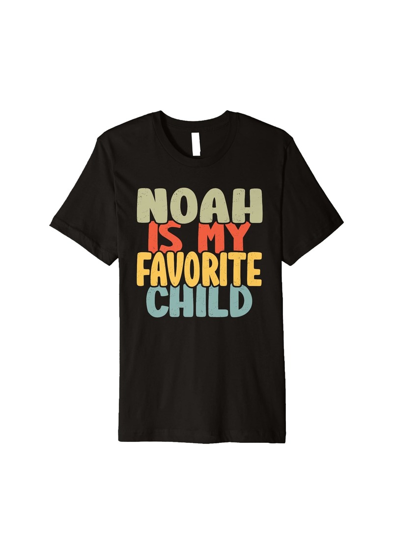 Noah Is My Favorite Child Funny Shirt From Noah To Parents Premium T-Shirt