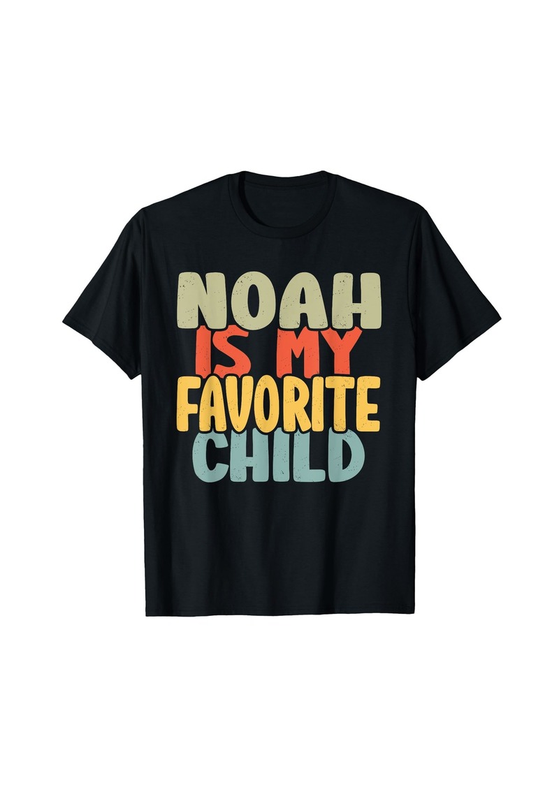 Noah Is My Favorite Child Funny Shirt From Noah To Parents T-Shirt