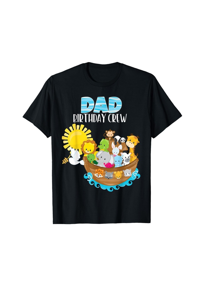 Noah's Ark Birthday Party Dad Birthday Crew Toddler Bday T-Shirt