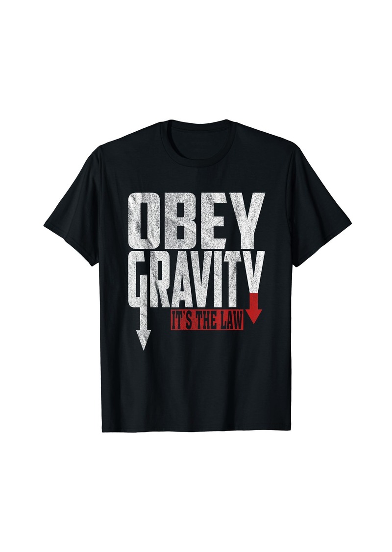Obey Gravity It's the Law Science Physic Shirt