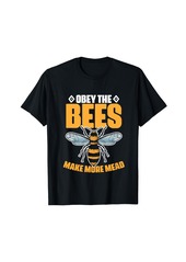 Obey the Bees Make More Mead T-Shirt
