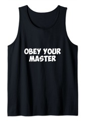OBEY YOUR MASTER Tank Top
