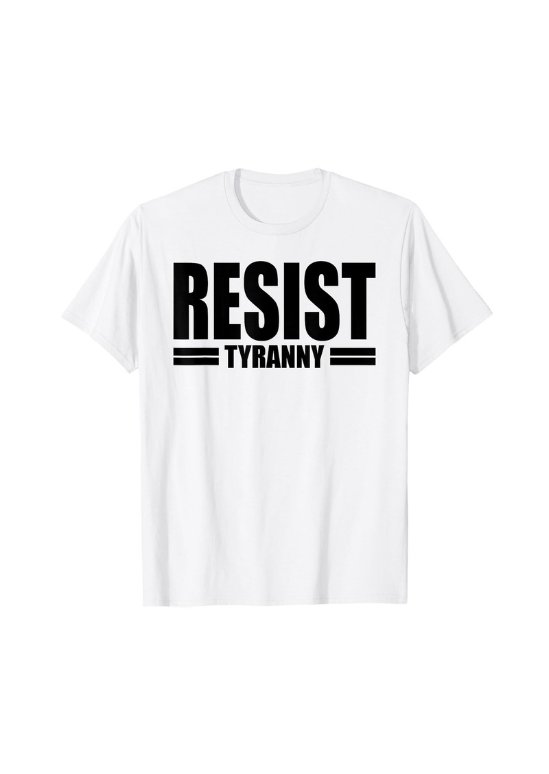 RESIST TYRANNY I WILL NOT COMPLY DISOBEY ANTI AUTHORITY T-Shirt