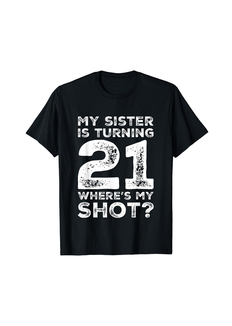 On 21st Birthday for Sister Shot 21 Year Old Gift Family Squad T-Shirt