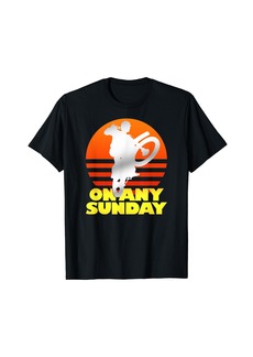 On Any Sunday T-Shirt
