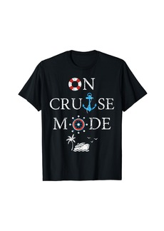On cruise Mode Cruise Ship Vacation Family Matching Gifts T-Shirt