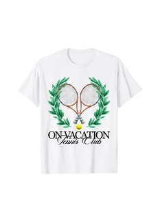 On Vacation Tennis Club X Sport & Holiday & Chill - Frontal T-Shirt