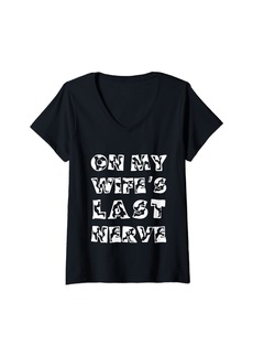Womens On My Wife's Last Nerve Funny Father's Day V-Neck T-Shirt