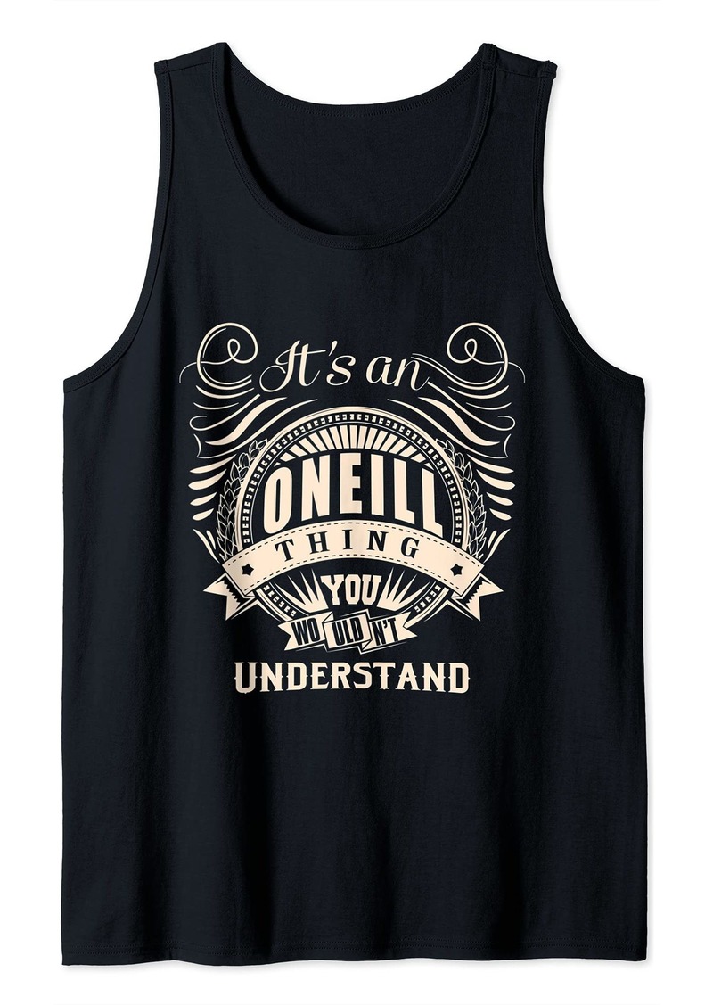 O'Neill It's an ONEILL thing you wouldn't understand Gift Tank Top