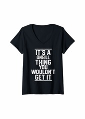 O'Neill Womens It's a Oneill Thing You Wouldn't Get It - Family Last Name V-Neck T-Shirt