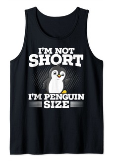 I'm Not Short I'm Penguin Size Ice Bird Arctic Animal Tank Top