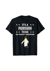 Original Penguin It's a Penguin Thing Funny Quote Bird Penguins T-Shirt