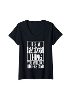 Womens Its A Parker Thing You Wouldnt Understand V-Neck T-Shirt