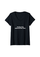 Womens Parker Has Entered The Chat Parker Personalized Name Gift V-Neck T-Shirt