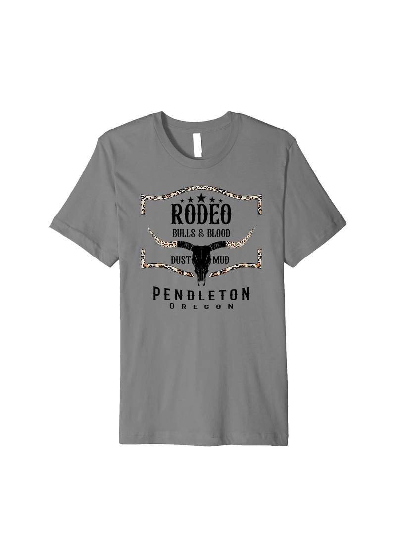 Pendleton Oregon - Rodeo Bulls & Blood Dust & Mud Premium T-Shirt