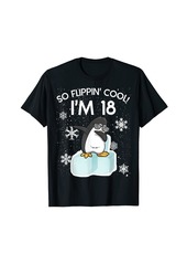 18th Birthday Penguin Funny So Flippin Cool I'm 18 Years Old T-Shirt