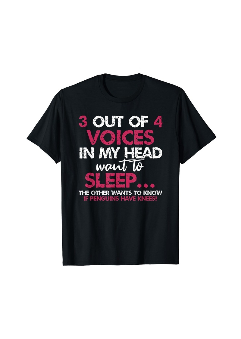 Penguin 3 Out of 4 Voices in my Head T-Shirt