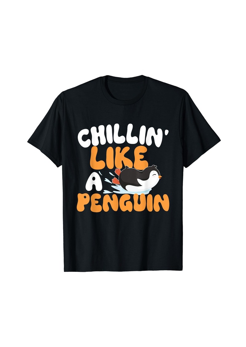 Chillin' Like A Penguin - Penguin Lover Bird Watcher T-Shirt