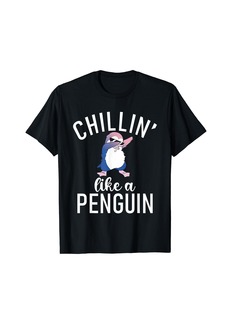 Chillin like a Penguin cool Penguin Lover T-Shirt