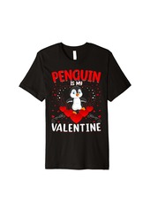 Funny Penguin Is My Valentine Penguin Bird Valentine's Day Premium T-Shirt