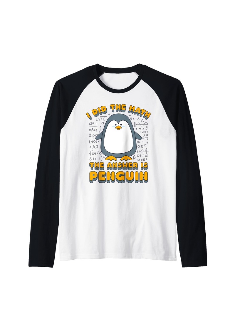 I Did The Math The Answer Is Penguin Funny Student Teacher Raglan Baseball Tee