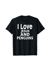 I Love Jesus and PENGUINS T-Shirt Funny PENGUIN T-Shirt