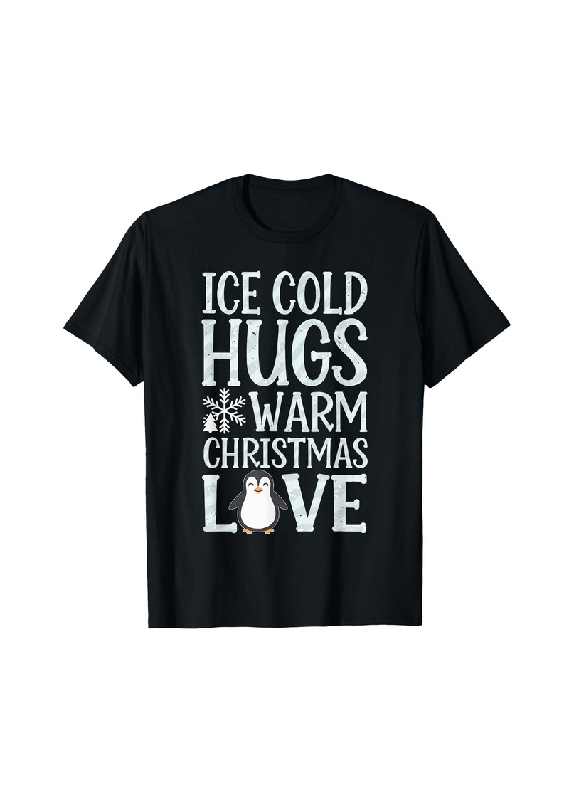 Ice Cold Hugs Warm Christmas Love Penguin Christmas T-Shirt