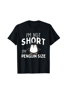 I'm Not Short I'm Penguin Size - Penguin Lover Bird Watcher T-Shirt