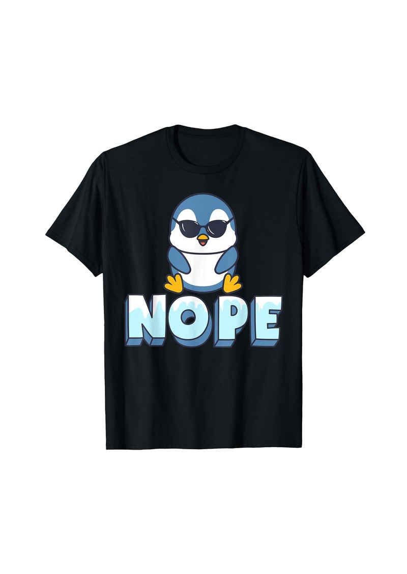 Nope Penguin Funny Men Women Boys Girls Bird Animal Lovers T-Shirt