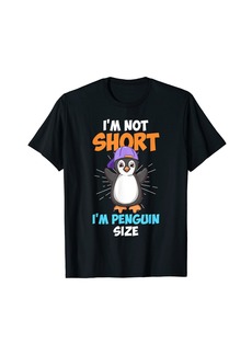Not Short I am Penguin Size Little friend penguin T-Shirt