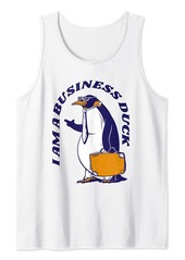 Penguin I Am A Business Duck Funny Penguins Lover Tank Top