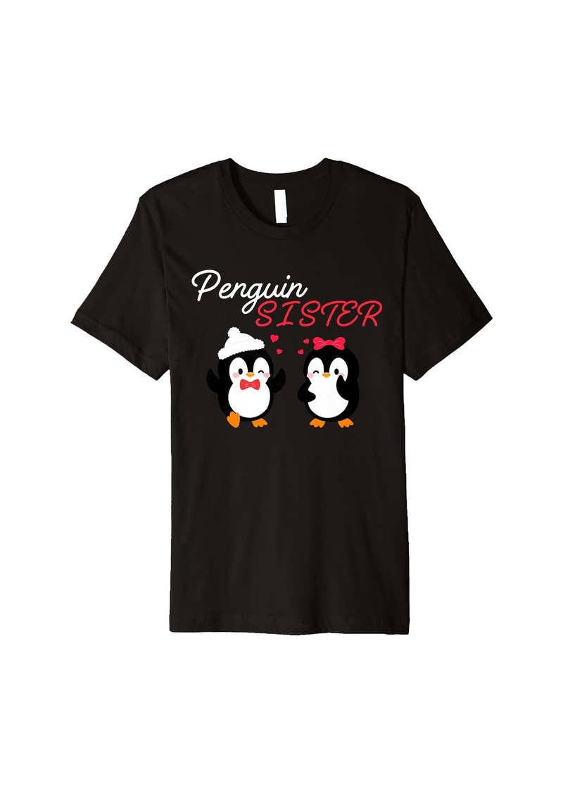 Penguin SISTER - Sibling's Funny & Cute Daughter Gift Premium T-Shirt