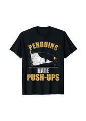 Penguin T-Shirt Penguins Hate Push-Ups - Training Workout T-Shirt