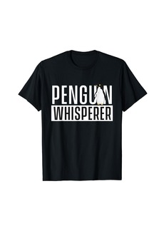 Penguin Whisperer - Penguin Lover Bird Watcher Aquatic Bird T-Shirt